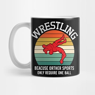 Wrestling Beacuse Other Sports Only Require One Ball Mug